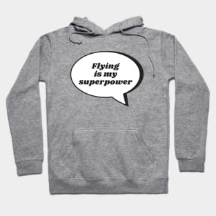 Flying Is My Superpower Hoodie